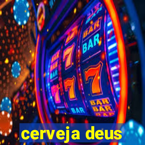 cerveja deus